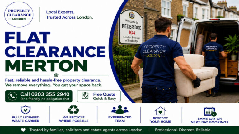 Flat Clearance Services in Merton: Efficient and Reliable Solutions
